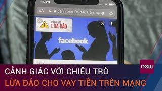 Cảnh giác với chiêu trò lừa đảo cho vay tiền trên mạng