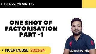 Factorization in One Shot | Maths - Class 8th | By Mukesh Math Academy