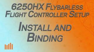 Part 2 - Install and Binding - Spektrum 6250HX Flybarless Controller Setup Series