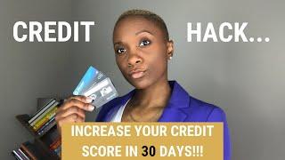 CREDIT HACK || INCREASE YOUR CREDIT SCORE IN 30 DAYS WITH THIS...