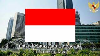 Lagu Kebangsaan Indonesia "Indonesia Raya"