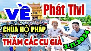 PHÁT Tivi VỀ CHÙA HỘ PHÁP THĂM CÁC CỤ GIÀ VÀ CHỊ EM PHẬT TỪ VỀ CỘNG TU NGÀY 3.11.2024 ( QUÁ CẢM XÚC