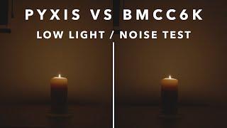 PYXIS VS BMCC6K | Low Light & Noise Test | Comparison between Blackmagic Pyxis & Cinema Camera 6K