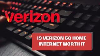 Is Verizon 5G Home Internet Worth It - Speed Test & Review