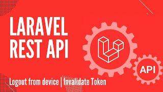 Laravel Rest API | Logout from device | Invalidate Token | Fullstack Dev