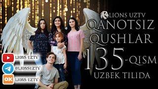 QANOTSIZ QUSHLAR 135 QISM TURK SERIALI UZBEK TILIDA | КАНОТСИЗ КУШЛАР 135 КИСМ УЗБЕК ТИЛИДА