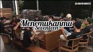 NYANYI BARENG RAME || Menemukanmu - seventeen (cover jumawan)