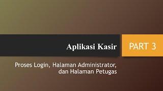 APLIKASI UKK 2023/2024 APLIKASI KASIR SMK RPL PPLG | PART 3 PROSES LOGIN