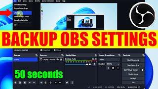 How to BACKUP OBS SETTINGS