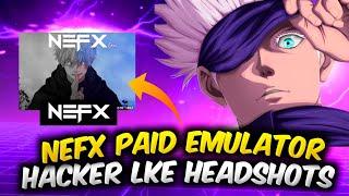 PAID NEFX EMULATOR GIVE YOU ONLY HEADSHOT II BEST EMULATOR FOR LOW END PC II NO RECOIL EMULATOR