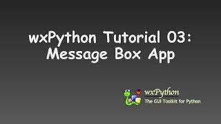 wxPython Tutorial 03: Message Box App