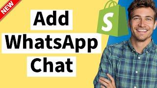 How to Add WhatsApp Chat to Shopify in 2025: Boost Your Customer Engagement and Sales