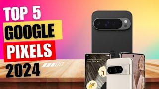 Top 5 Best Google Pixel Phone in 2024 - Best Google Pixel Phones 2024 | The WINNER is Clear!!