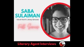 {Agent Interview Series (Saba Sulaiman - Talcott Notch Literary Services)}