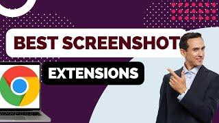 Best Screenshot Extensions for Chrome