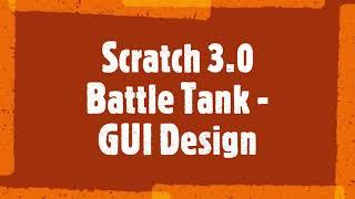 [Scratch 3.0 Battle Tank v4] Graphic User Interface (GUI) Design