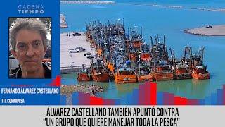 Álvarez Castellano también apuntó contra “un grupo que quiere manejar toda la pesca”