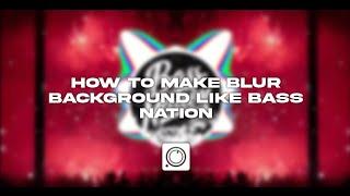 How To Make Blur Background Like Bass Nation, On Avee Player | Tutorial