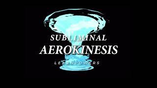  Aerokinesis Subliminal (Control & Manipulate Wind)