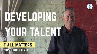 Developing Your Talent — IT ALL MATTERS Book: 17 Days Until to Launch