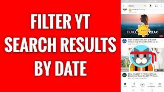 How To Filter YouTube Search Results By Date