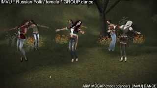 IMVU - Russian Folk Female GROUP Dance |  3D animation - A&M MOCAP / mocapdancer