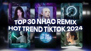 TOP 30 Nhạc Remix Hot Trend TikTok Hay Nhất 2024 - Anh Đau Từ Lúc Em Đi Remix, Đừng Hỏi Em Ổn Không