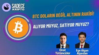 BTC Doların Değil Altının Rakibi! Alıyor muyuz, Satıyor muyuz?