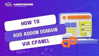 How to Add Addon Domain Via Cpanel - Harmonweb Tutorials