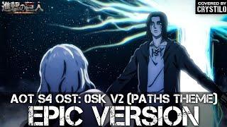 Attack on Titan S4 OST: 0Sk V2 (Paths Theme) | EPIC VERSION