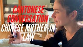 Cantonese Conversation With My Chinese Mother-In-Law