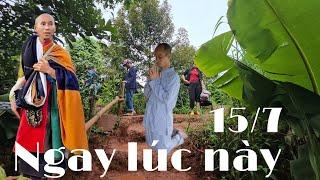 Ngay lúc này tại cốc sư Minh Tuệ 15/7 HÌNH ẢNH TRƯỚC MẮT ĐÃ NÓI LÊN TẤT CẢ