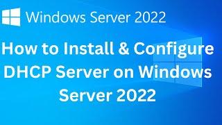 8. Installing and Configuring DHCP Server in Windows Server 2022