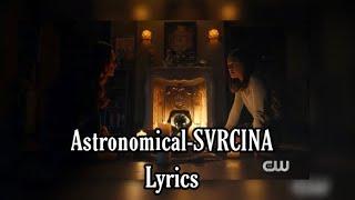 Astronomical- SVRCINA lyrics [legacies 2x09]