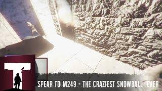 Spear to m249 - Literally the Craziest Snowball  ever (Not Clickbait)