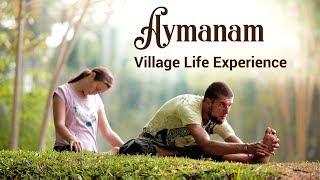 Aymanam - a Less-explored Treasure | Village Life Experience