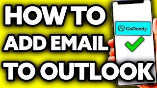 How To Add GoDaddy Email to Outlook (2024)