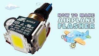 How to make airplane Flasher (step by step)