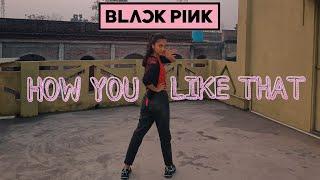 BLACKPINK - HOW YOU LIKE THAT full dance cover || India || Purple Cherry