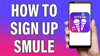 Create A Smule Account 2021 | Smule App Account Registration Help | Smule Sign Up