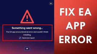 How to Fix Something Went Wrong EA App Encountered an Error in Windows 11