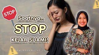 Tanda Istri Harus STOP Ikhtiar Gak Perlu Mengejar Suami Lagi #mbakmeida