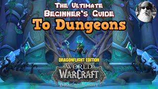 The Ultimate Beginner's Guide to Dungeons in World of Warcraft Dragonflight