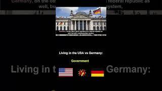 Living in the USA vs Germany #government