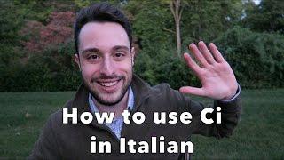 Learn Italian Ep.29 - How to use Ci in Italian