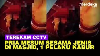 Viral Pria Mesum Sesama Jenis di Masjid Terekam CCTV Diamankan Polisi, Satu Pelaku Kabur