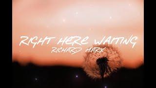 Richard Marx - Right Here Waiting (Lyrics)