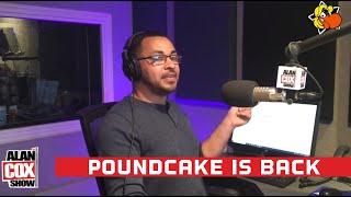 Part 1: Poundcake Is Back: The Alan Cox Show 7/14/22