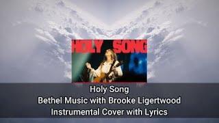 Holy Song - Bethel Music with Brooke Ligertwood - Instrumental Cover with Lyrics