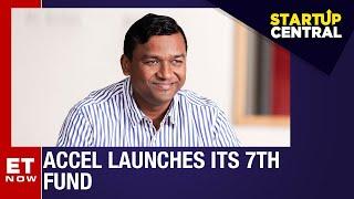 Accel Raises $650mn To Invest In Indian Startups | StartUp Central